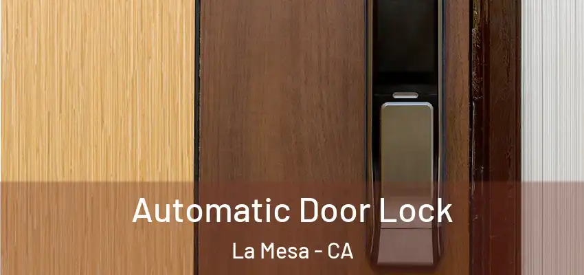  Automatic Door Lock La Mesa - CA