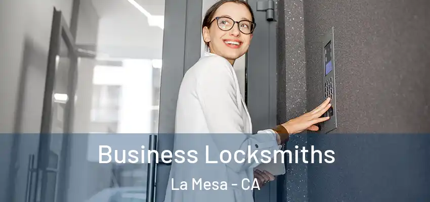  Business Locksmiths La Mesa - CA