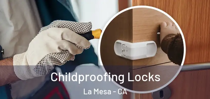  Childproofing Locks La Mesa - CA