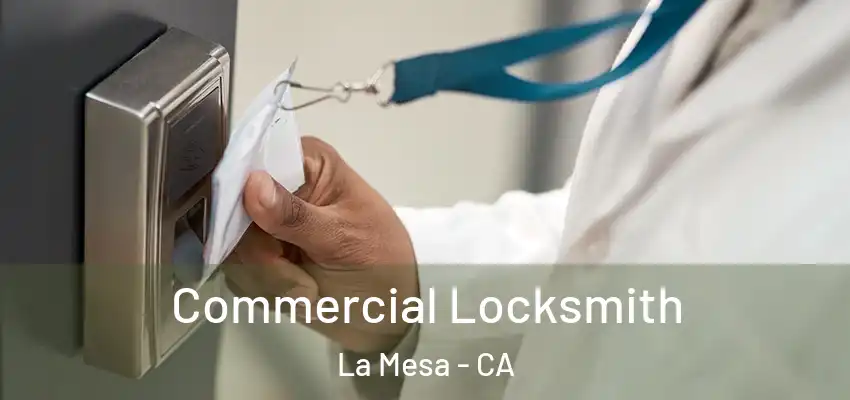  Commercial Locksmith La Mesa - CA