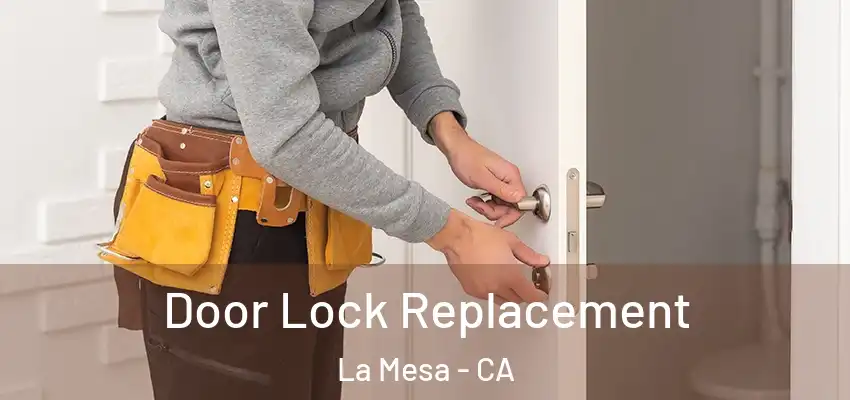  Door Lock Replacement La Mesa - CA