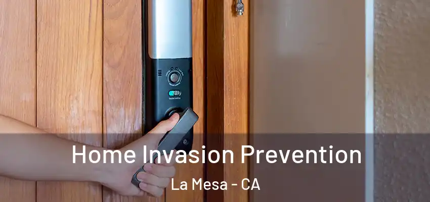  Home Invasion Prevention La Mesa - CA