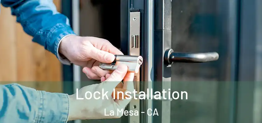  Lock Installation La Mesa - CA
