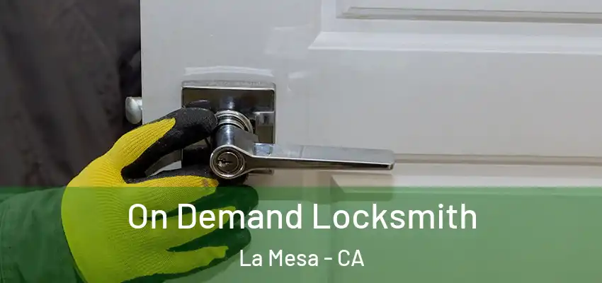  On Demand Locksmith La Mesa - CA